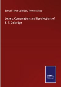 Produktbild: Letters, Conversations and Recollections of S. T. Coleridge