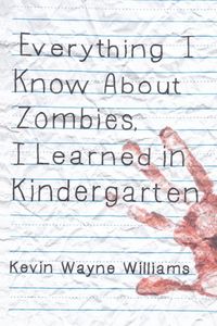 Produktbild: Everything I Know about Zombies, I Learned in Kindergarten