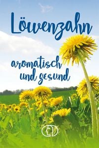 Produktbild: L&ouml;wenzahn - aromatisch und gesund