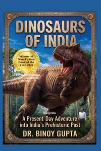 Produktbild: Dinosaurs of India | A Present Day Adventure into India's Prehistoric Past