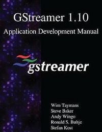 Produktbild: GStreamer 1.10 Application Development Manual