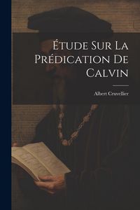 Produktbild: &Eacute;tude Sur La Pr&eacute;dication De Calvin