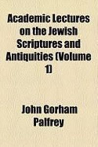 Produktbild: Academic Lectures on the Jewish Scriptures and Antiquities (Volume 1)