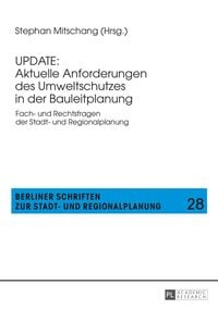 UPDATE: Aktuelle Anforderungen des Umweltschutzes in der Bauleitplanung Mitschang Stephan Mitschang