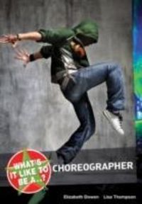 Produktbild: Dowen, E: What's it Like to be a...? Choreographer