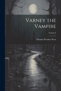 Produktbild: Varney the Vampire; Volume I