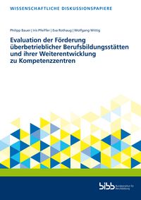 Produktbild: Evaluation der F&ouml;rderung &uuml;berbetrieblicher Berufsbildungsst&auml;tten und ihrer Weiterentwicklung zu Kompetenzzentren