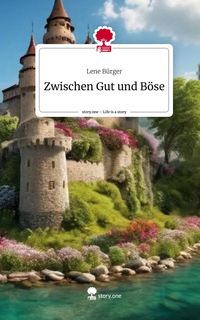 Produktbild: Zwischen Gut und B&ouml;se. Life is a Story - story.one