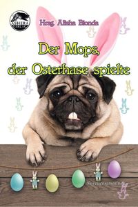 Bild vom Artikel Der Mops, der Osterhase spielte vom Autor Stefan S. Kassner