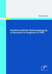 Produktbild: Handelsrechtliche Rechnungslegung in Russland im Vergleich zu IFRS