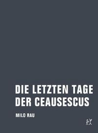 Produktbild: Die letzten Tage der Ceausescus