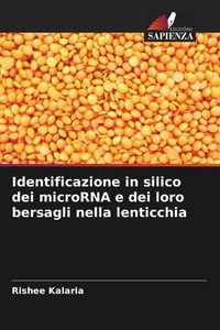 Produktbild: Identificazione in silico dei microRNA e dei loro bersagli nella lenticchia