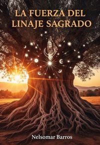 Produktbild: La Fuerza Del Linaje Sagrado: Constelaciones Y Las Ra&iacute;ces Abrah&aacute;micas