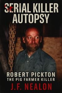 Produktbild: Serial Killer Autopsy: Robert Pickton, The Pig Farmer Killer