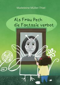 Produktbild: Als Frau Pech die Fantasie verbot