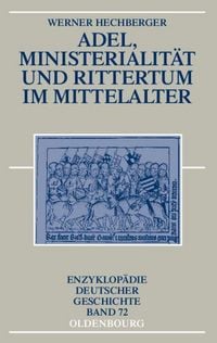 Produktbild: Adel, Ministerialit&auml;t und Rittertum im Mittelalter
