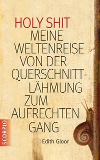Produktbild: Holy Shit - Meine Weltenreise von der Querschnittl&auml;hmung zum aufrechten Gang