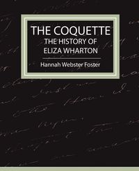 Produktbild: The Coquette - The History of Eliza Wharton