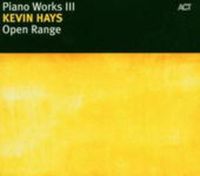 Bild vom Artikel Hays, K: Piano Works III-Open Range vom Autor Kevin Hays