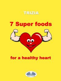 Produktbild: 7 Super Foods For A Healthy Heart