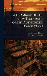 Produktbild: A Grammar of the New Testament Greek. Authorized Translation