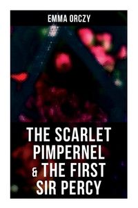 Produktbild: The Scarlet Pimpernel & The First Sir Percy