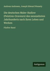 Produktbild: Die deutschen Maler-Radirer (Peintres-Graveurs) des neunzehnten Jahrhunderts nach ihren Leben und Werken
