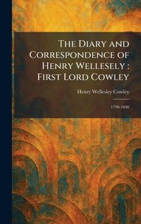 Produktbild: The Diary and Correspondence of Henry Wellesely