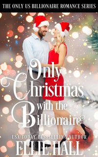 Produktbild: Only Christmas with the Billionaire (Only Us Billionaire Romance, #6)