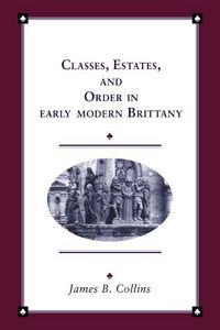 Produktbild: Classes, Estates and Order in Early-Modern Brittany