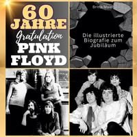 Produktbild: Die illustrierte Biografie .  zum Jubil&auml;um .  &uuml;ber Pink Floyd