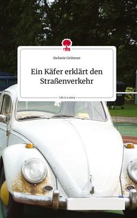 Produktbild: Ein K&auml;fer erkl&auml;rt den Stra&szlig;enverkehr. Life is a Story - story.one