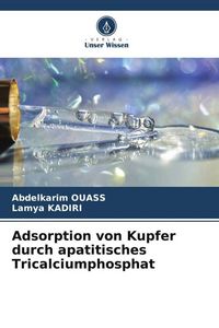 Produktbild: Adsorption von Kupfer durch apatitisches Tricalciumphosphat