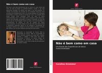 Produktbild: N&atilde;o &eacute; bem como em casa