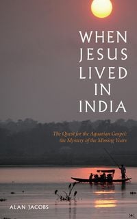 Bild vom Artikel When Jesus Lived in India vom Autor Alan Jacobs