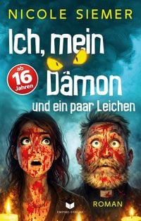 Produktbild: Ich, mein D&auml;mon und ein paar Leichen: Eine absurd witzige Horrorkom&ouml;die mit sehr viel Blut