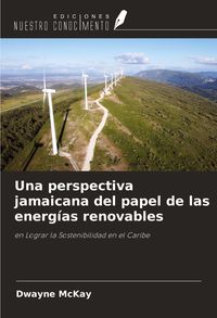 Produktbild: Una perspectiva jamaicana del papel de las energ&iacute;as renovables