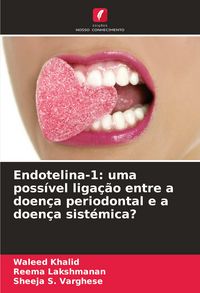 Produktbild: Endotelina-1: uma poss&iacute;vel liga&ccedil;&atilde;o entre a doen&ccedil;a periodontal e a doen&ccedil;a sist&eacute;mica?