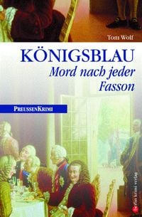 Produktbild: K&ouml;nigsblau: Mord nach jeder Fasson / Preu&szlig;en Band 1