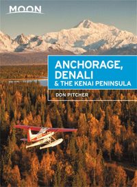 Produktbild: Pitcher, D: Moon Anchorage, Denali & the Kenai Peninsula (Th