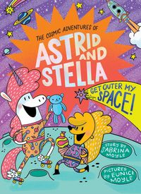 Produktbild: Get Outer My Space! (the Cosmic Adventures of Astrid and Stella Book #3 (a Hello!lucky Book))