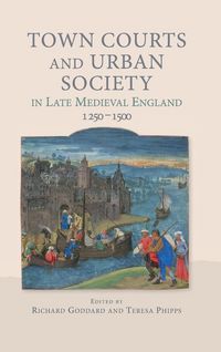 Produktbild: Town Courts and Urban Society in Late Medieval England, 1250-1500