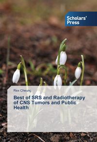 Produktbild: Best of SRS and Radiotherapy of CNS Tumors and Public Health