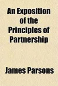 Produktbild: An Exposition of the Principles of Partnership