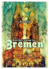 Produktbild: Mein Herz schl&auml;gt f&uuml;r Bremen (Wandkalender 2027 DIN A2 hoch), CALVENDO Monatskalender