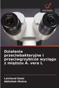 Produktbild: Dzia&iquest;anie przeciwbakteryjne i przeciwgrzybicze wyci&iquest;gu z mi&iquest;&iquest;szu A. vera L