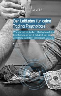 Produktbild: Der Leitfaden f&uuml;r deine Trading Psychologie
