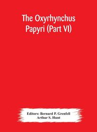 Produktbild: The Oxyrhynchus Papyri (Part Vi)