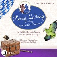 Produktbild: K&ouml;nig Ludwig und der brennende Diamant - Neuschwanstein-Krimi - Ein Fall f&uuml;r Herzogin Sophie und den M&auml;rchenk&ouml;nig, Teil 4