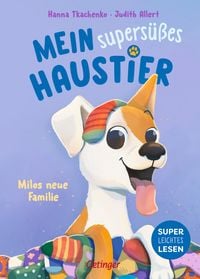 Produktbild: Mein supers&uuml;&szlig;es Haustier. Milos neue Familie